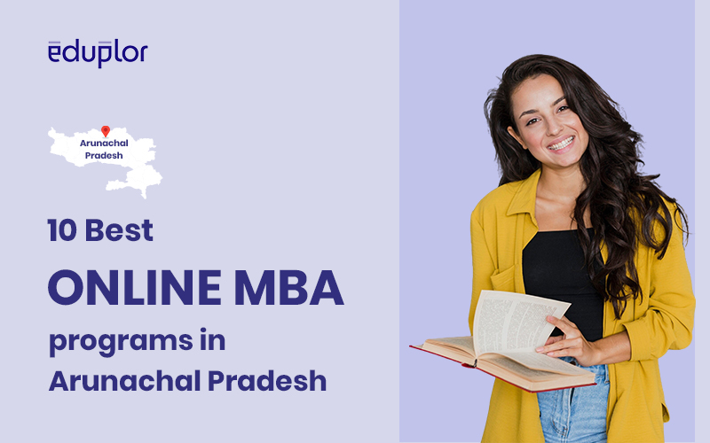 Top 10 Online MBA Programs in Arunachal Pradesh